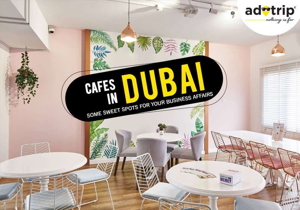 Best Cafes in Dubai
